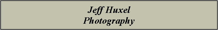Text Box: Jeff HuxelPhotography